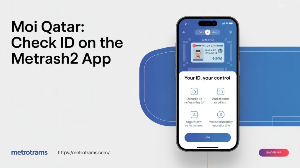 MOI Qatar: Check ID on the Metrash2 App