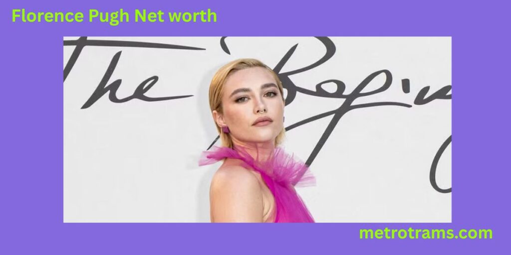 Florence Pugh's Net Worth and Professional Achievements